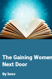 Book cover for The Gaining Women Next Door, a weight gain story by Bosc