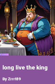 Book cover for Long live the king, a weight gain story by Zrrrt89