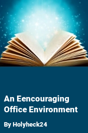 Book cover for An Eencouraging Office Environment, a weight gain story by Holyheck24