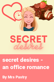 Book cover for Secret desires - an office romance, a weight gain story by Mrs Pastry
