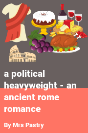 Book cover for A political heavyweight - an ancient rome romance, a weight gain story by Mrs Pastry
