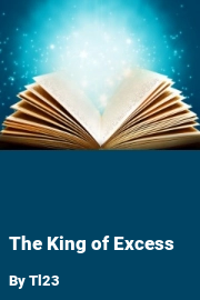 Book cover for The King of Excess, a weight gain story by Tl23