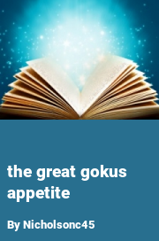 Book cover for The great gokus appetite, a weight gain story by Nicholsonc45