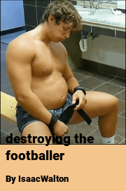 Book cover for Destroying the footballer, a weight gain story by IsaacWalton