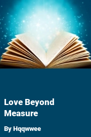 Book cover for Love Beyond Measure, a weight gain story by Hqqwwee