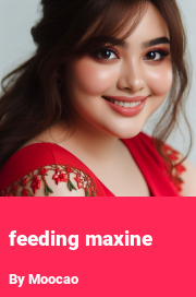 Book cover for Feeding Maxine, a weight gain story by Moocao