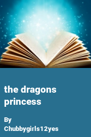 Book cover for The dragons princess, a weight gain story by Chubbygirls12yes