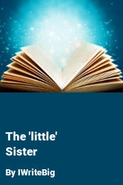 Book cover for The 'little' Sister, a weight gain story by IWriteBig