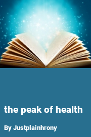 Book cover for The peak of health, a weight gain story by Justplainhrony