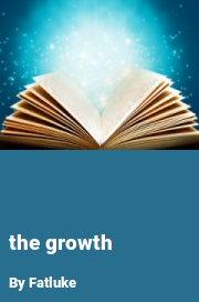 Book cover for The growth, a weight gain story by Fatluke