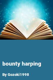 Book cover for Bounty harping, a weight gain story by Gozoki1998