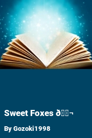 Book cover for Sweet Foxes 🍬, a weight gain story by Gozoki1998