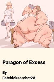 Book cover for Paragon of Excess, a weight gain story by Fatchicksarehot28