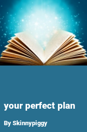 Book cover for Your perfect plan, a weight gain story by Skinnypiggy