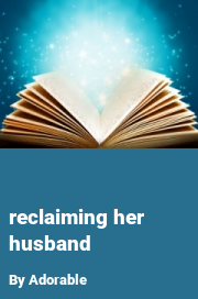 Book cover for Reclaiming her husband, a weight gain story by Adorable