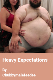 Book cover for Heavy Expectations, a weight gain story by Chubbymalefeedee