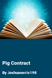 Book cover for Pig Contract, a weight gain story by Joshuanorris198