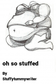 Book cover for Oh so stuffed, a weight gain story by Stuffytummywriter