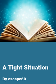 Book cover for A tight situation, a weight gain story by Escape60