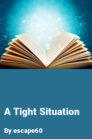 Book cover for A Tight Situation, a weight gain story by Escape60