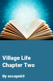 Book cover for Village life chapter two, a weight gain story by Escape60