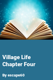Book cover for Village life chapter four, a weight gain story by Escape60