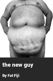 Book cover for The new guy, a weight gain story by Fat Fiji