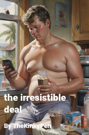 Book cover for The irresistible deal, a weight gain story by TheKinkyPen