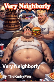 Book cover for Very Neighborly, a weight gain story by TheKinkyPen