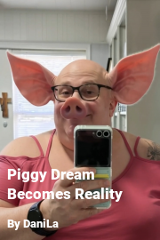 Book cover for Piggy Dream Becomes Reality, a weight gain story by DaniLa