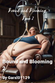 Book cover for Bound and Blooming 2, a weight gain story by Garsl01129