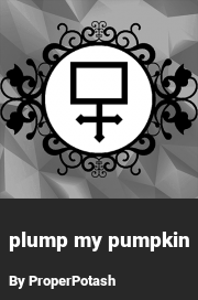 Book cover for Plump my pumpkin, a weight gain story by ProperPotash