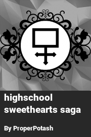 Book cover for Highschool sweethearts saga, a weight gain story by ProperPotash