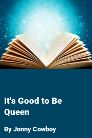 Book cover for It's Good to Be Queen, a weight gain story by Jonny Cowboy
