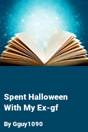 Book cover for Spent Halloween With My Ex-gf, a weight gain story by Gguy1090