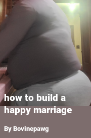 Book cover for How to build a happy marriage, a weight gain story by Bovinepawg