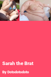 Book cover for Sarah the Brat, a weight gain story by Dotodotodoto