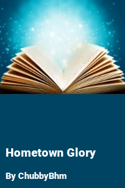 Book cover for Hometown Glory, a weight gain story by ChubbyBhm