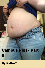 Book cover for Campus Pigs- Part 5, a weight gain story by KallieT