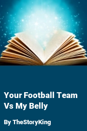 Book cover for Your Football Team Vs My Belly, a weight gain story by TheStoryKing