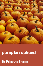 Book cover for Pumpkin spliced, a weight gain story by PrincessBlurmy