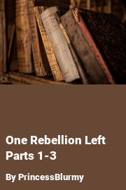 Book cover for One Rebellion Left Parts 1-3, a weight gain story by PrincessBlurmy