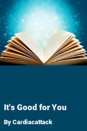 Book cover for It's Good for You, a weight gain story by Cardiacattack