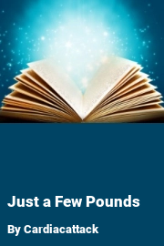 Book cover for Just a Few Pounds, a weight gain story by Cardiacattack