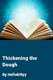 Book cover for Thickening the Dough, a weight gain story by Hellokittyy