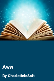 Book cover for Aww, a weight gain story by CharlotteloSoft