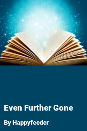 Book cover for Even Further Gone, a weight gain story by Happyfeeder