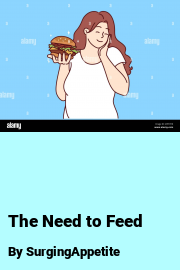 Book cover for The Need to Feed, a weight gain story by SurgingAppetite
