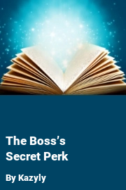 Book cover for The Boss’s Secret Perk, a weight gain story by Kazyly