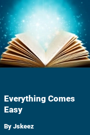 Book cover for Everything Comes Easy, a weight gain story by Jskeez